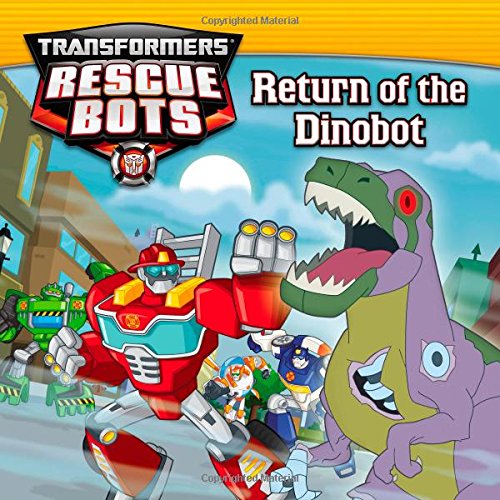 Transformers Rescue Bots: Return of the Dino Bot by John Sazaklis