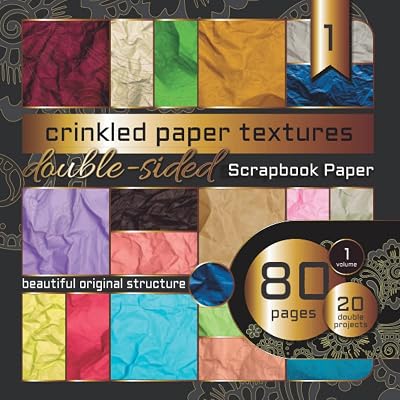Scrapbooking Papers: Crinkled Paper Scrapbook: 40 Decorative Sheets Double-Sided Craft Design Pattern For Card Making, Origami & DIY Projects, Photo Backdrops, Artistic Decorating, Mixed Media