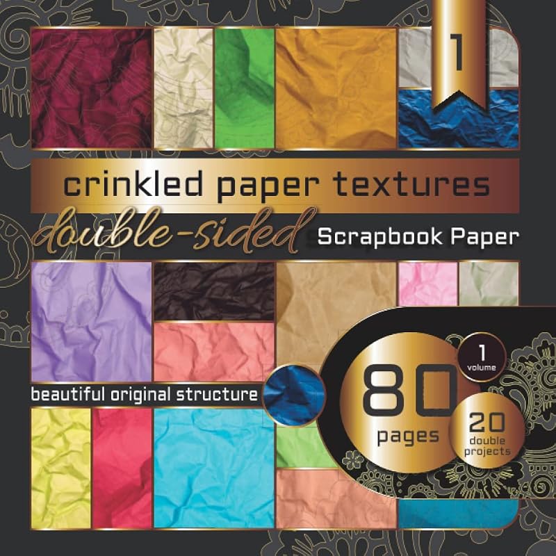 Scrapbooking Papers: Crinkled Paper Scrapbook: 40 Decorative Sheets Double-Sided Craft Design Pattern For Card Making, Origami & DIY Projects, Photo Backdrops, Artistic Decorating, Mixed Media by Silan Sil Publisher