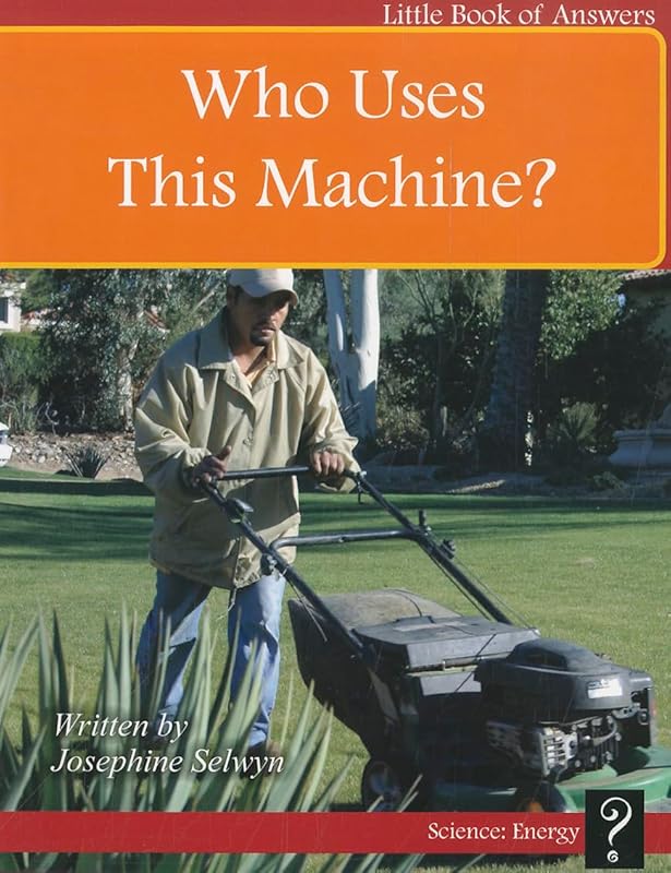 Who Uses This Machine? (Level C) by Josephine Selwyn