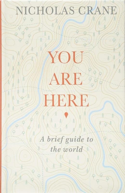You Are Here! by Nicholas Crane