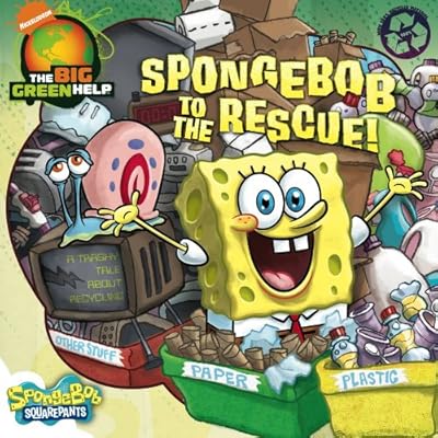 SpongeBob to the Rescue!: Little Green Nickelodeon: A Trashy Tale About Recycling