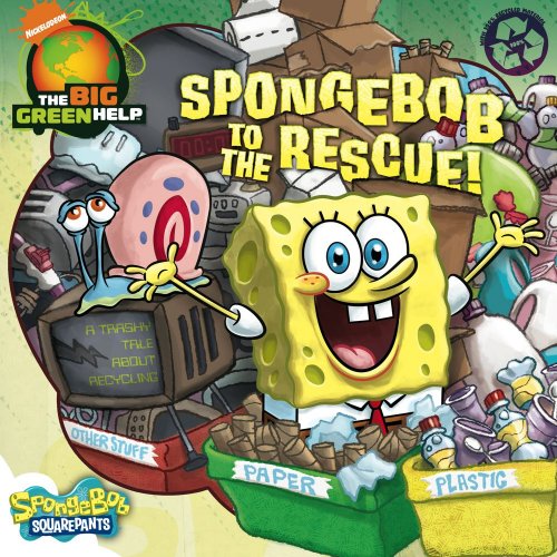 SpongeBob to the Rescue!: Little Green Nickelodeon: A Trashy Tale About Recycling by Alison Inches