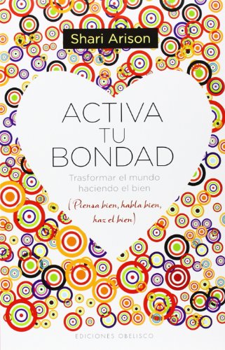 Activa tu bondad by Shari Arison