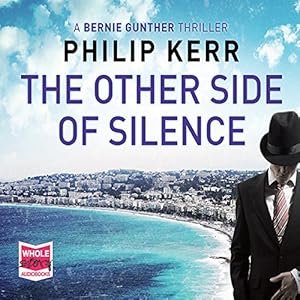 The Other Side of Silence: Bernie Gunther, Book 11
