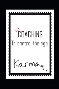 Self-COACHING to control the ego.