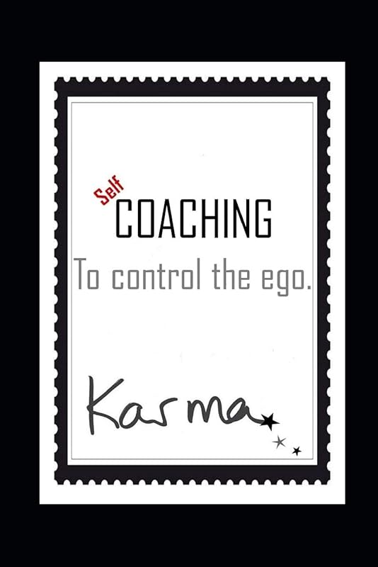 Self-COACHING to control the ego. by KARMA PROFILER