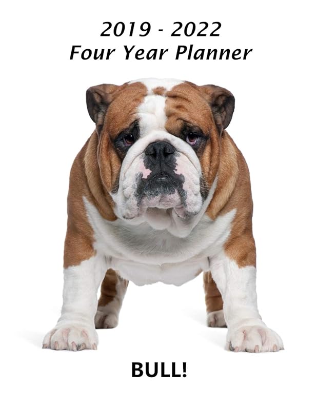 2019 – 2022 Four Year Planner: Bull! Bulldog Cover – Includes Major U.S. Holidays and Sporting Events by Yay Journals