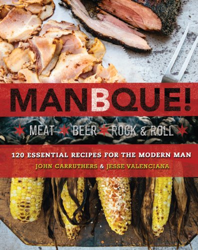 ManBQue: Meat. Beer. Rock and Roll. by Melissa Cookston