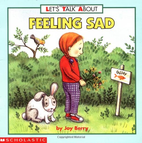 Let's Talk About Feeling Sad by Joy Wilt Berry