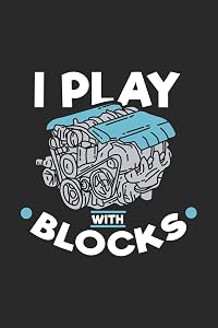 I Play With Blocks: 120 Pages I 6x9 I Karo I Funny Diesel Engine Mechanic Gifts