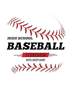 High School Baseball Scorebook With Lineup Cards: 50 Scorecards For Baseball and Softball by Jose Waterhouse