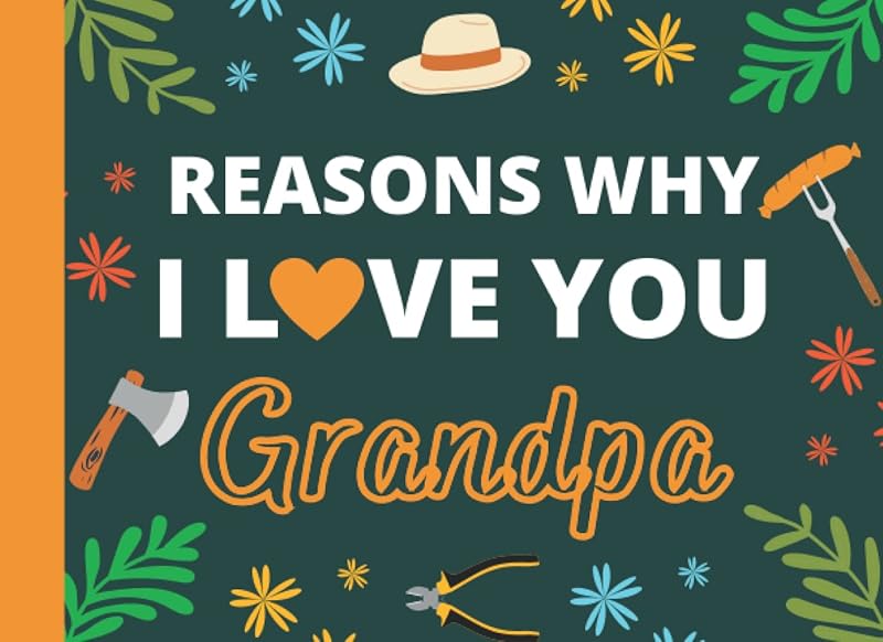 Reasons Why I Love You Grandpa: What I Love About Grandfather Fill In Book/Personalized Journal from Grandkids for Father's Day, Grandparents Day, Birthday, Christmas by MyCreations Press