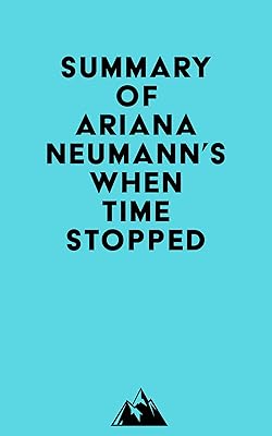 Summary of Ariana Neumann's When Time Stopped