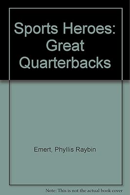 Sports Heroes: Great Quarterbacks