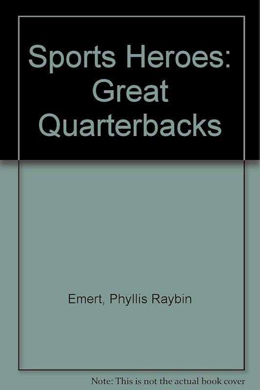 Sports Heroes: Great Quarterbacks by Phyllis Raybin Emert