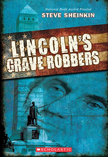 Lincoln's grave robbers by Steve Sheinkin