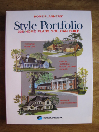 Home Planners Style Portfolio: 335 Home Plans You Can Build by Inc. Home Planners