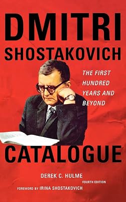 Dmitri Shostakovich Catalogue: The First Hundred Years and Beyond