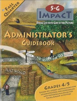 5-G Impact Fall Quarter Administrator's Guidebook: Doing Life With God in the Picture (Promiseland)