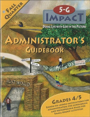 5-G Impact Fall Quarter Administrator's Guidebook: Doing Life With God in the Picture (Promiseland) by Willow Creek Association