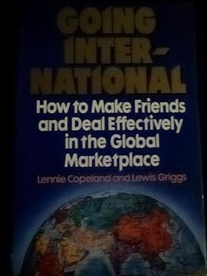 Going International: How to Make Friends and Deal Effectively in the Global Marketplace