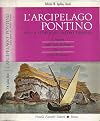 L'arcipelago Pontino nella storia del medio Tirreno. Cronache delle isole di Roma fino al secolo decimottavo.