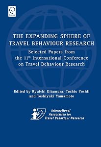 Expanding Sphere of Travel Behaviour Research: Selected Papers from the 11th International Conference on Travel Behaviour Research by Ryuichi Kitamura