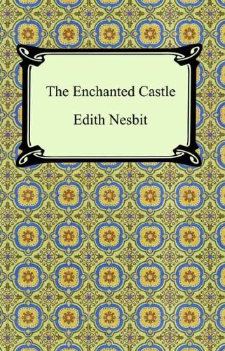 The Enchanted Castle [with Biographical Introduction] by Edith Nesbit