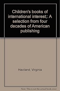 Children's books of international interest;: A selection from four decades of American publishing