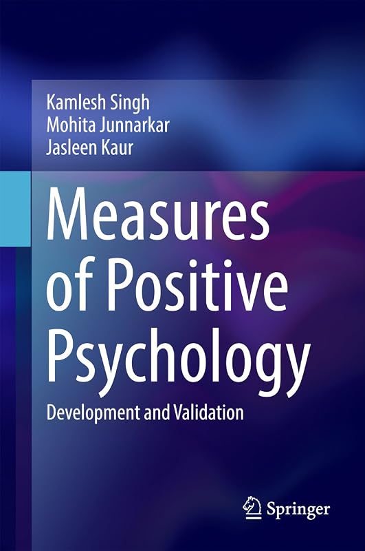 Measures of Positive Psychology: Development and Validation by Kamlesh Singh