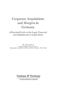 Corporate Acquisitions and Mergers in Germany:A Practical Guide to the Legal, Financial and Administrative Implications by Dieter Beinert