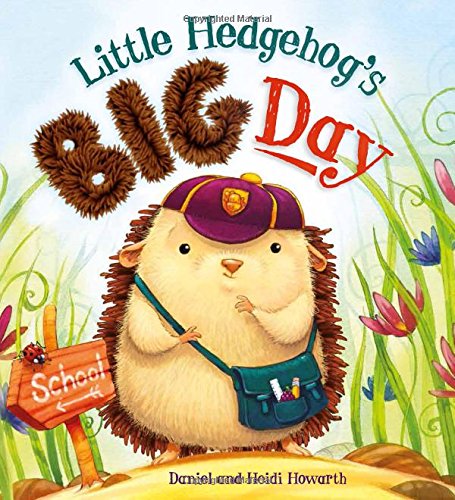 Little Hedgehog's Big Day by Heidi Howarth                       ,