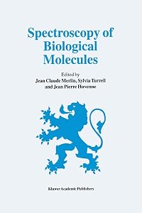 Spectroscopy of Biological Molecules: 6th European Conference on the Spectroscopy of Biological Molecules, 3–8 September 1995, Villeneuve d’Ascq, France by Jean Claude Merlin