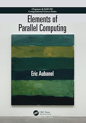 Elements of Parallel Computing (Chapman & Hall/CRC Computational Science)