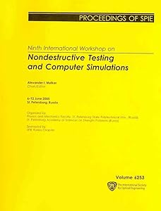 Ninth International Workshop on Nondestructive Testing and Computer Simulations: 6 - 12 June 2005 St. Petersburg, Russia (Proceedings of Spie) by Alexander I. Melker