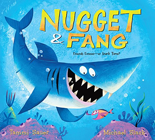 Nugget and Fang: Friends Foreveror Snack Time? by Tammi Sauer