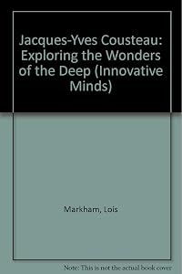 Jacques-Yves Cousteau: Exploring the Wonders of the Deep (Innovative Minds)