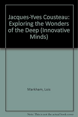 Jacques-Yves Cousteau: Exploring the Wonders of the Deep (Innovative Minds)