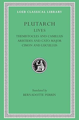 Lives, Volume II: Themistocles and Camillus. Aristides and Cato Major. Cimon and Lucullus