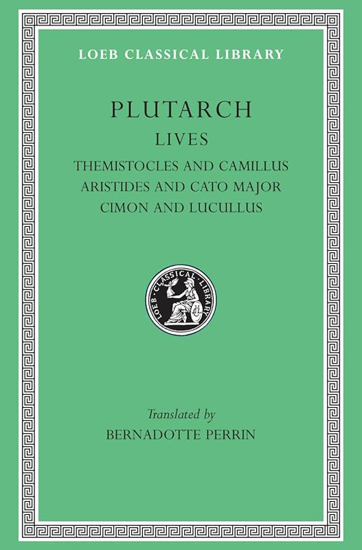 Lives, Volume II: Themistocles and Camillus. Aristides and Cato Major. Cimon and Lucullus by Plutarch