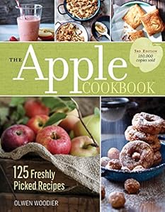 The Apple Cookbook, 3rd Edition: 125 Freshly Picked Recipes