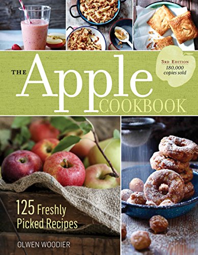 The Apple Cookbook, 3rd Edition: 125 Freshly Picked Recipes by Olwen Woodier