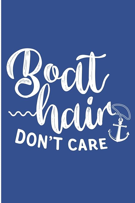 Boat Hair Don't Care: Cruising Vacation Blank Lined Note Book by Jen V Pitman