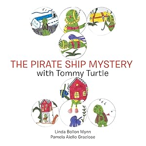 The Pirate Ship Mystery with Tommy Turtle by Linda Bollon Wynn