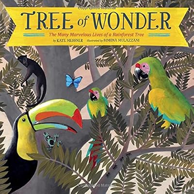 Tree of Wonder: The Many Marvelous Lives of a Rainforest Tree