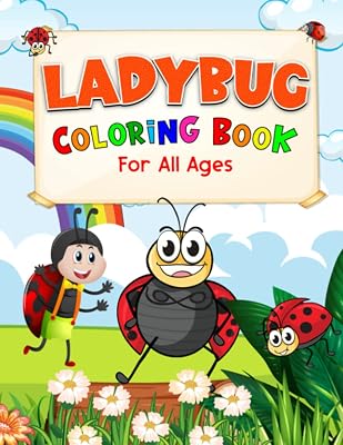 Ladybug Coloring Book: For all ages, kids, teens and adults