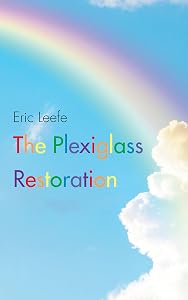 The Plexiglass Restoration by Eric Leefe