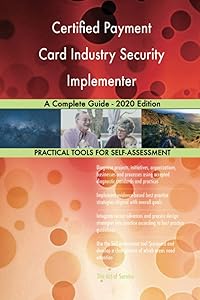 Certified Payment Card Industry Security Implementer A Complete Guide - 2020 Edition
