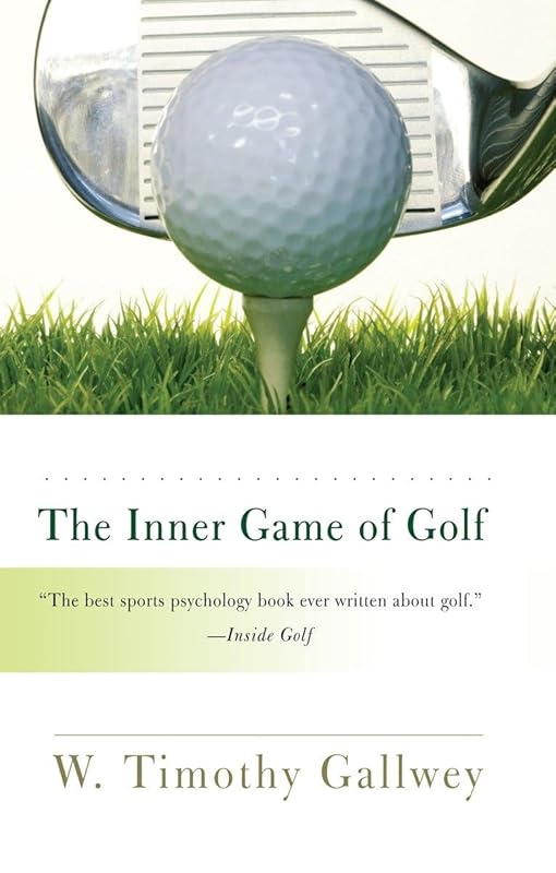 The Inner Game of Golf by W. Timothy Gallwey